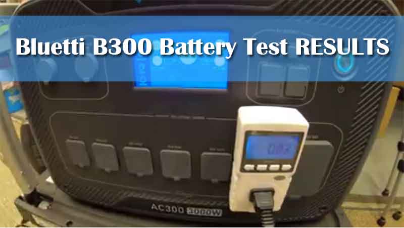 Bluetti B300 Battery Test RESULTS